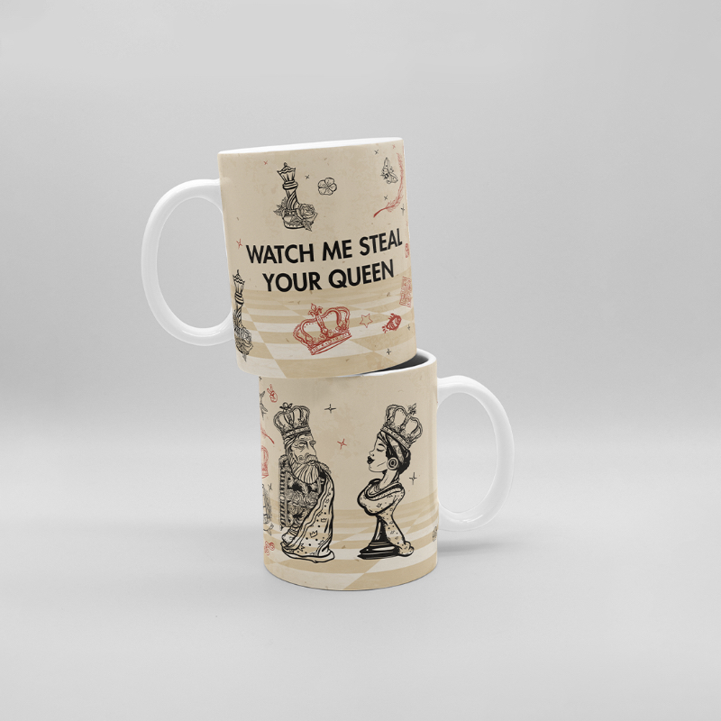 Mug “Watch Me Steal Your Queen”